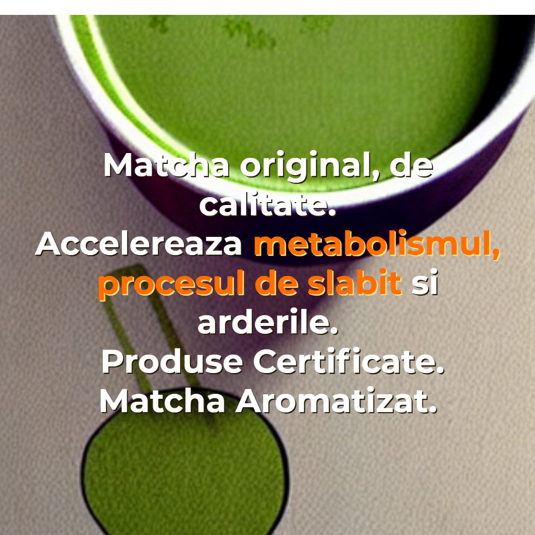 Pudra Matcha Organic Tai Shan slim tea Ceai verde pentru un ceai sau mai multe ceaiuri mereu noi pentru ca sunt sanatoase